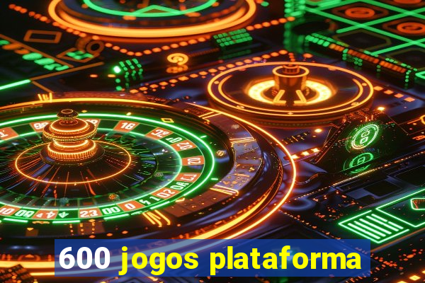 600 jogos plataforma